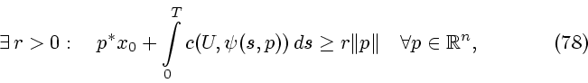 \begin{displaymath}
\exists\, r >0: \quad p^* x_0 + \int\limits_0^T c(U, \psi (s...
... \Vert p \Vert \quad \forall p \in {\mathbb{R}}^n,
\eqno{(78)}
\end{displaymath}