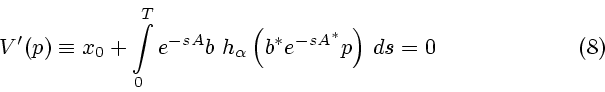 \begin{displaymath}
V'(p) \equiv x_0 + \int\limits_0^T e^{-s A}b \
h_{\alpha} \left( b^* e^{-s A^* } p \right) \, ds = 0
\eqno{(8)} \end{displaymath}