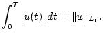$
\displaystyle \int_0^T \vert u(t)\vert \, dt = \Vert u\Vert _{L_1}.
$