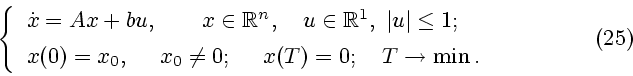 \begin{displaymath}
\left\{
\begin{array}{l}
\dot x = Ax + bu, \qquad x \in {\...
...d\ x(T) =0; \quad T \to \min.
\end{array} \right.
\eqno{(25)}
\end{displaymath}