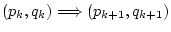 $ (p_{k},q_{k})\Longrightarrow(p_{k+1},q_{k+1})$