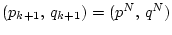 $ (p_{k+1},\,q_{k+1})=(p^{N},\,q^{N})$