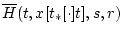 $\overline{H}(t,x[t_{\ast }[\cdot ]t],s,r)$
