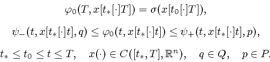 \begin{displaymath}
\begin{array}{c}
\varphi _{0}(T,x[t_{\ast }[\cdot ]T])=\sigm...
...ast
},T],\mathbb{R}^{n}),\quad q\in Q,\quad p\in P.
\end{array}\end{displaymath}