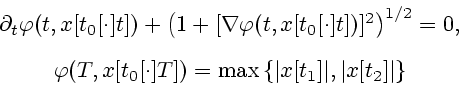 \begin{displaymath}
\begin{array}{c}
\partial _{t}\varphi (t,x[t_{0}[\cdot ]t])+...
...\left\{
\vert x[t_1]\vert,\vert x[t_2]\vert\right\}
\end{array}\end{displaymath}