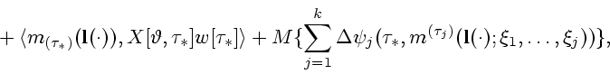 \begin{displaymath}
\mbox{}+\langle m_{(\tau_*)}({\bf l}(\cdot)),X[\vartheta,\ta...
...j}(\tau_*,m^{(\tau_j)}
({\bf l}(\cdot);\xi_1,\ldots,\xi_j))\},
\end{displaymath}