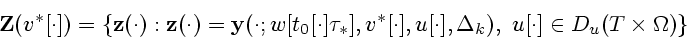 \begin{displaymath}
{\bf Z}(v^*[\cdot])=\left\{{\bf z}(\cdot):{\bf z}(\cdot)=
{\...
...t],u[\cdot],\Delta_k),
~u[\cdot]\in D_u(T\times\Omega)\right\}
\end{displaymath}