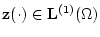 ${\bf z}(\cdot) \in {\bf L}^{(1)}(\Omega)$