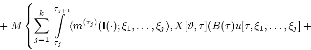 \begin{displaymath}
\mbox{}+M\left\{\sum_{j=1}^k \int \limits_{\tau_j}^{\tau_{j+...
...rtheta,\tau](B(\tau)u[\tau,\xi_1,\ldots,\xi_j]+\mbox{}
\right.
\end{displaymath}