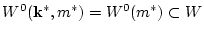 $W^0({\bf k}^*,m^*)=W^0(m^*)\subset W$