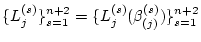 $\{L_{j}^{(s)}\}_{s=1}^{n+2}=\{L_{j}^{(s)}(\beta_{(j)}^{(s)})\}_{s=1}^{n+2}$
