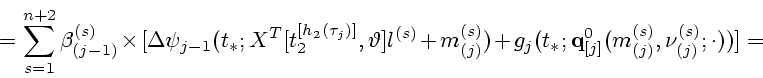 \begin{displaymath}
\mbox{}=
\sum_{s=1}^{n+2}\beta_{(j-1)}^{(s)} \times
[\Delta\...
...{\bf q}_{[j]}^0(m_{(j)}^{(s)},\nu_{(j)}^{(s)};\cdot))]=\mbox{}
\end{displaymath}