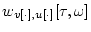 $w_{v[\cdot],u[\cdot]}[\tau,\omega]$