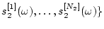 $s_2^{[1]}(\omega),\ldots,s_2^{[N_2]}(\omega)\}$