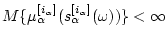 $M\{\mu_{\alpha}^{[i_{\alpha}]}(s_{\alpha}^{[i_{\alpha}]}(\omega))\}< \infty$