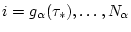 $i=g_{\alpha}(\tau_*),\ldots,N_{\alpha}$