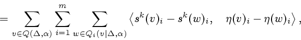 \begin{displaymath}
{}=
\sum_{v\in Q(\Delta,\alpha)} \sum_{i=1}^m
\sum_{w\in Q_i...
...)} \left< s^k(v)_i-
s^k(w)_i,\quad \eta(v)_i-\eta(w)_i\right>,
\end{displaymath}