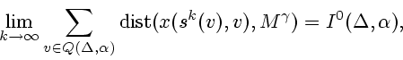 \begin{displaymath}
\lim_{k\to\infty} \sum_{v\in Q(\Delta,\alpha)} \mathop{\rm dist}\nolimits (x(s^k(v),v),
M^{\gamma})=I^0(\Delta,\alpha),
\end{displaymath}