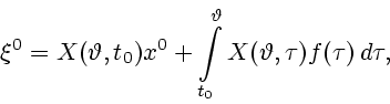\begin{displaymath}
\xi^0=X(\vartheta,t_0)x^0+\int\limits_{t_0}^{\vartheta}
X(\vartheta,\tau)f(\tau)\,d\tau,
\end{displaymath}