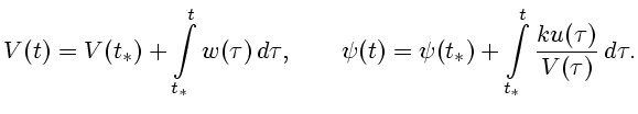 $\displaystyle V(t) = V(t_*) + \int \limits_{t_*}^{t}w (\tau) \,d\tau, \qquad
\psi(t) = \psi(t_*) + \int \limits_{t_*}^{t} { ku(\tau) \over V(\tau)} \,d\tau.$