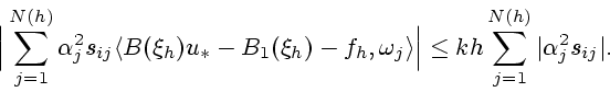 \begin{displaymath}
\Big\vert \sum_{j=1}^{N(h)}\alpha _j^2s_{ij}\langle B(\xi_h)...
... \Big\vert\le
kh\sum_{j=1}^{N(h)} \vert\alpha _j^2s_{ij}\vert.
\end{displaymath}