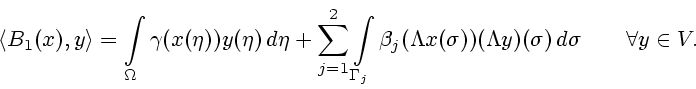 \begin{displaymath}
\langle B_1(x),y\rangle =\int\limits_{\Omega } \gamma(x(\eta...
... x(\sigma))(\Lambda y)(\sigma)\,d\sigma \qquad \forall y\in V.
\end{displaymath}
