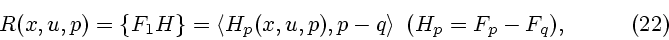 \begin{displaymath}
R(x,u,p)=\{F_1H\}=\left<H_p(x,u,p),p-q\right> \,\,(H_p=F_p-F_q), \eqno (22)
\end{displaymath}
