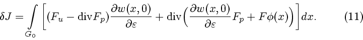 \begin{displaymath}
\delta J = \int\limits_{G_0}\bigg[(F_u- \mathrm{div} F_p){ \...
...er \partial \varepsilon }F_p+F\phi(x)\Big)\bigg]dx. \eqno (11)
\end{displaymath}