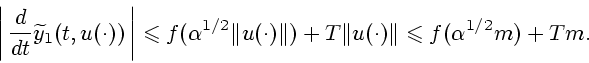 \begin{displaymath}
\left\vert\,\frac{d}{dt}\widetilde{y}_1(t, {u(\cdot)})\,\rig...
...rt)
+ T \Vert{u(\cdot)}\Vert \leqslant f(\alpha^{1/2} m) + Tm.
\end{displaymath}