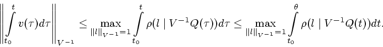 \begin{displaymath}
\left\Vert\int\limits^t_{t_0}v(\tau)d\tau\right\Vert _{V^{-1...
...{V^{-1}}=1}
\int\limits^\theta_{t_0}\rho(l\mid V^{-1} Q(t))dt.
\end{displaymath}