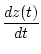 ${\displaystyle {\frac{dz(t)}{dt}}}$