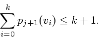 \begin{displaymath}\sum_{i=0}^{k} p_{j+1} (v_i ) \le k+1.\end{displaymath}