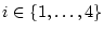 ${i}\in\{{1},\dots, {4}\}$
