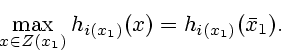 \begin{displaymath}
\max_{x\in Z(x_1)} h_{i(x_1)}(x)= h_{i(x_1)}(\bar x_1).
\end{displaymath}