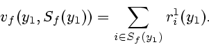 \begin{displaymath}
v_f(y_1,S_f(y_1))=\sum_{i\in S_f(y_1)} r^1_i(y_1).
\end{displaymath}