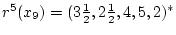 $r^5(x_9)=(3\frac{1}{2},2\frac{1}{2},4,5,2)^*$