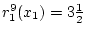 $r^9_1(x_1)=3\frac{1}{2}$