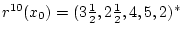 $r^{10}(x_0)=(3\frac{1}{2},2\frac{1}{2},4,5,2)^*$