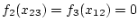 $f_2(x_{23})=f_3(x_{12})=0$