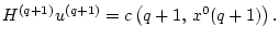 $ H^{(q+1)}u^{(q+1)}=c\left(q+1, 
x^0(q+1)\right).$