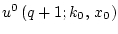 $ u^0\left(q+1;
k_0, x_0\right)$