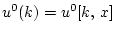 $ u^0(k)=u^0[k, x]$