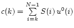 $ c(k)=\sum\limits_{i=k}^{N-1}S(i) u^0(i)$