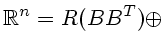 $\displaystyle {\Bbb R}^n=R(BB^{T}) \oplus$