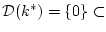 $ {\cal D}(k^*)=\{0\}\subset$