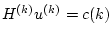 $ H^{(k)}u^{(k)}=c(k)$