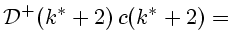 $\displaystyle {\cal D}^+(k^*+2) c(k^*+2)=$