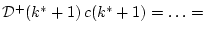 $ {\cal D}^+(k^*+1) c(k^*+1)=\ldots=$