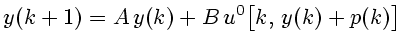 $\displaystyle y(k+1)=A y(k)+B u^0\bigl[k, y(k)+p(k)\bigr]$