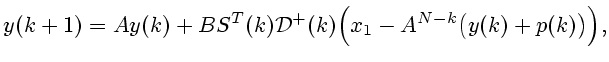 $\displaystyle y(k+1)=Ay(k)+BS^T(k){\cal D}^+(k)\Bigl(x_1-A^{N-k}\bigl(y(k)+p(k)\bigr)\Bigr),
$